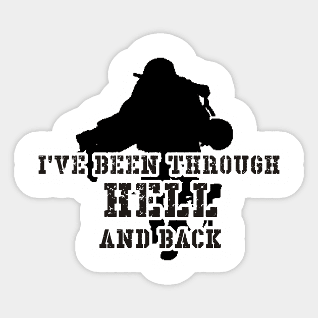 I've Been Through Hell and Back Military T-Shirt Sticker by SheepDog